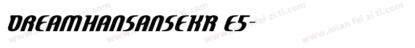 DreamHanSansEKR E5字体转换